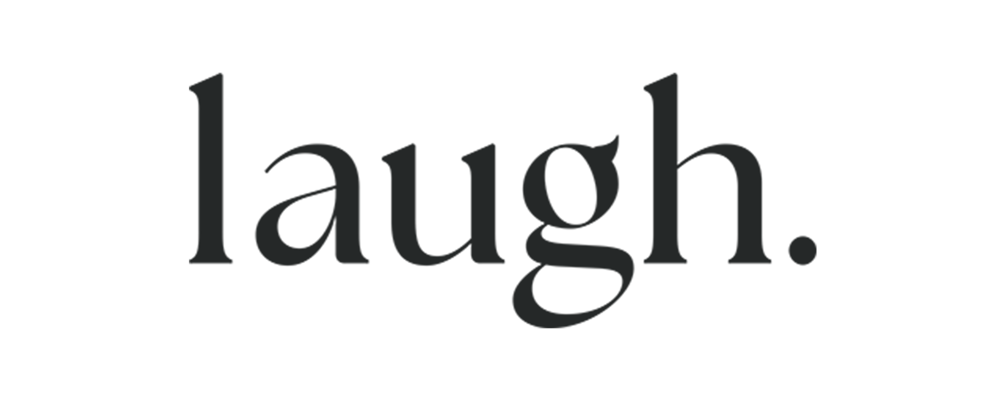 laugh.